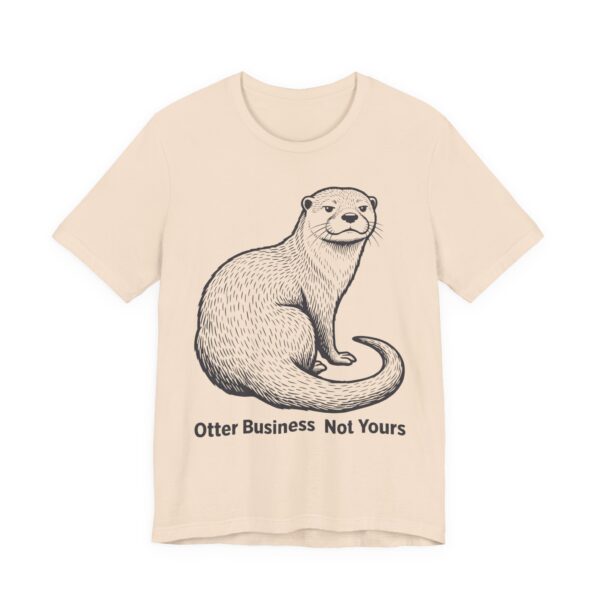 Otter Business Not Yours Shirt - Funny Graphic Tee
