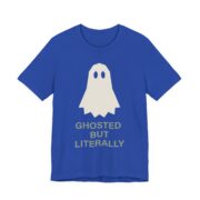 Ghosted But Literally Shirt - Funny Halloween Tee - Image 2