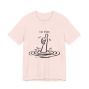 I'm Fine Drowning Thumbs Up Funny T-Shirt - Image 7