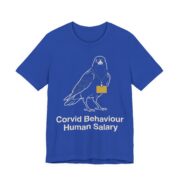 Corvid Behaviour Human Salary Shirt - Funny Graphic Tee - Image 2