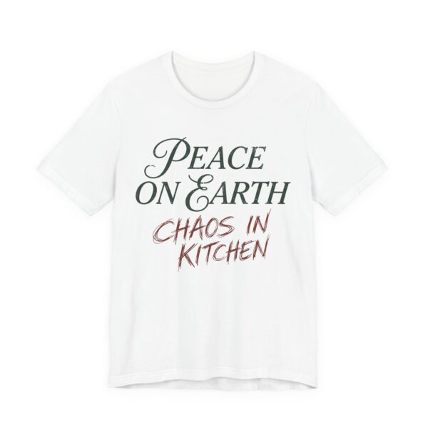 Peace On Earth Chaos In Kitchen Shirt