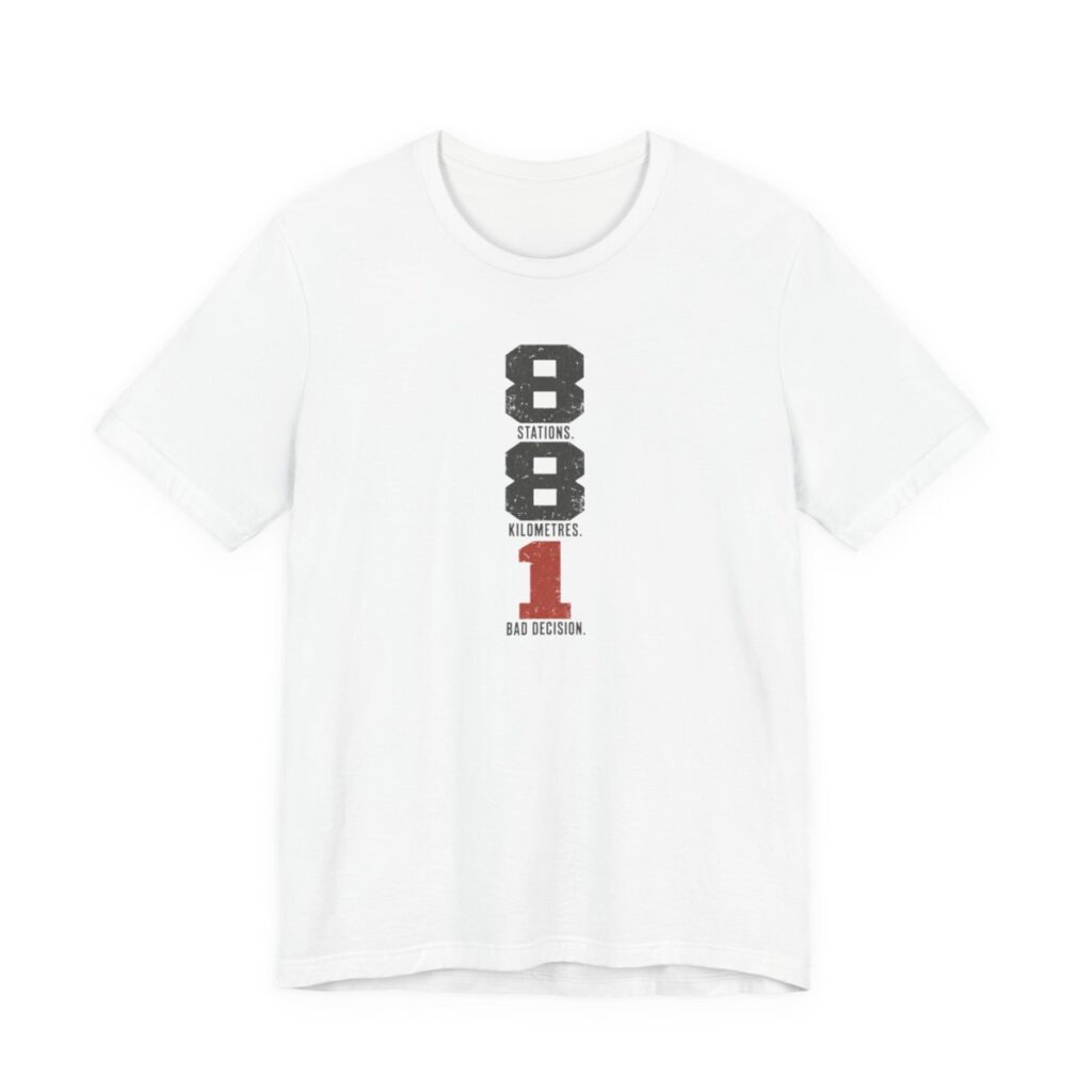 8 Stations 8 Kilometres 1 Bad Decision Shirt in White