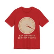 Nap Scheduled For Four O'Clock Shirt - Image 6