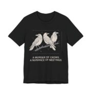 A Murder Of Crows A Nuisance Of Meetings Shirt - Office Humor in Black