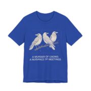 A Murder Of Crows A Nuisance Of Meetings Shirt - Office Humor in True Royal