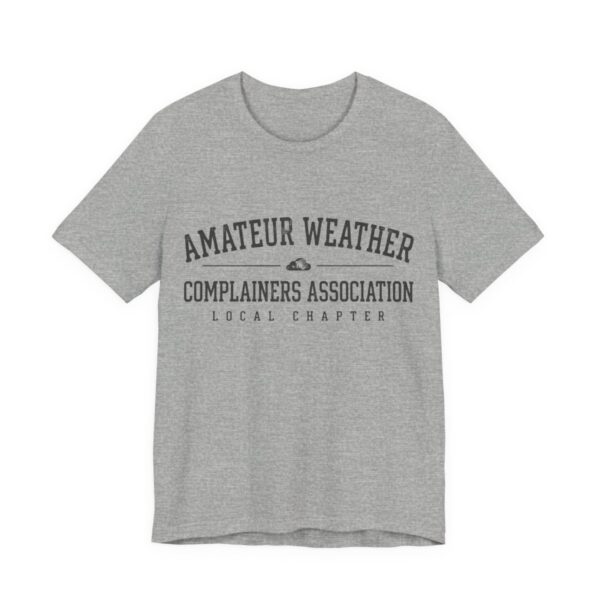 Amateur Weather Complainers Association Shirt - Funny Tee in Athletic Heather