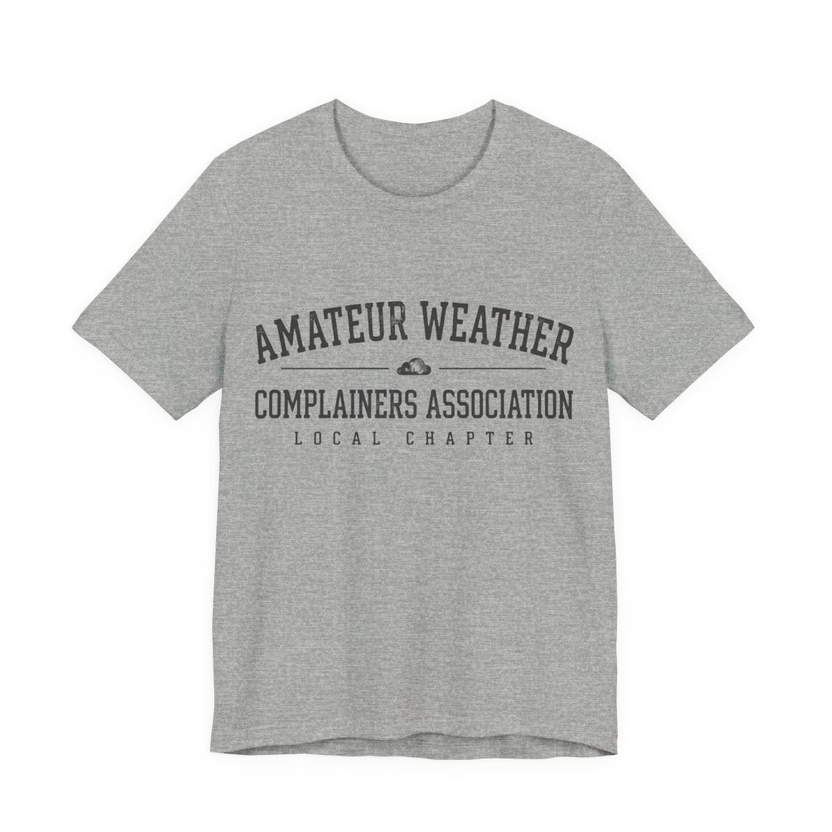 Amateur Weather Complainers Association Shirt - Funny Tee in Athletic Heather