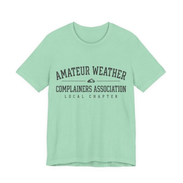 Amateur Weather Complainers Association Shirt - Funny Tee in Heather Mint