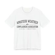 Amateur Weather Complainers Association Shirt - Funny Tee in White