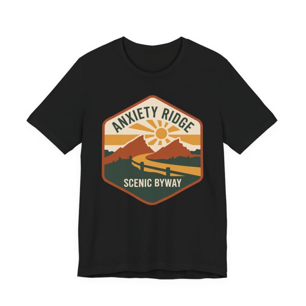 Anxiety Ridge Scenic Byway Shirt - Funny Mental Health Tee in Black
