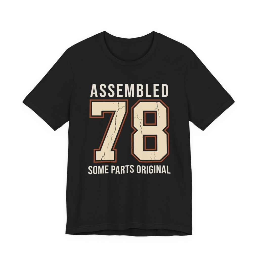 Assembled 1978 Some Parts Original Shirt - Funny Birthday Tee in Black