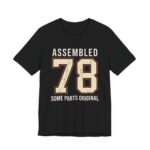 Assembled 1978 Some Parts Original Shirt - Funny Birthday Tee in Black
