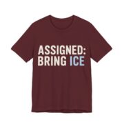 Assigned Bring Ice Shirt - Funny Thanksgiving Tee in Maroon
