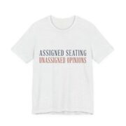 Assigned Seating, Unassigned Opinions Shirt - Engraved - Funny Thanksgiving Tee in Ash