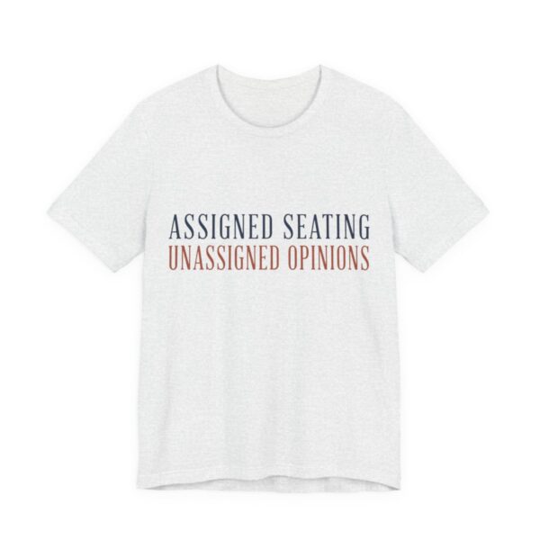 Assigned Seating, Unassigned Opinions Shirt - Engraved - Funny Thanksgiving Tee in Ash