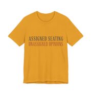 Assigned Seating, Unassigned Opinions Shirt - Engraved - Funny Thanksgiving Tee in Mustard