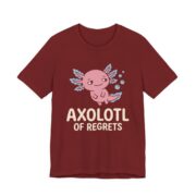 Axolotl Of Regrets Shirt - Funny Axolotl Lover Tee in Cardinal