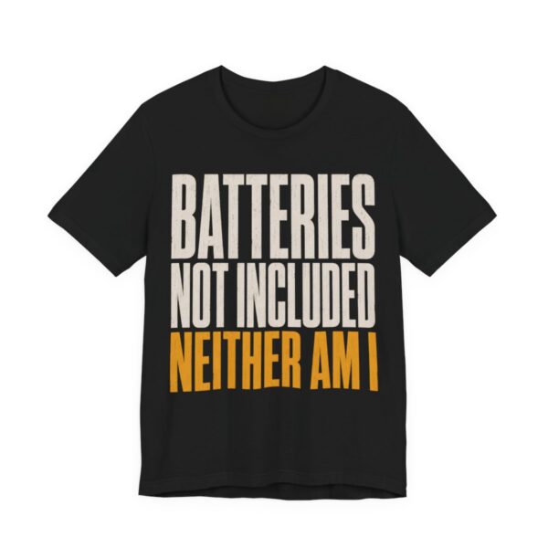 Batteries Not Included, Neither Am I Shirt - Funny Christmas Tee in Black