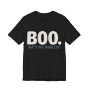 Boo. That's The Whole Bit Shirt - Funny Halloween Tee in Black