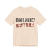 Booked And Busy. Mostly Booked Shirt - Funny Graphic Tee in Soft Cream