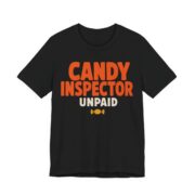 Candy Inspector, Unpaid Shirt - Funny Halloween Tee in Black