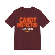 Candy Inspector, Unpaid Shirt - Funny Halloween Tee in Maroon