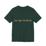 Carol Singer, Volume Only Shirt - Funny Christmas Tee in Forest