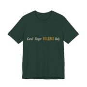 Carol Singer, Volume Only Shirt - Funny Christmas Tee in Forest