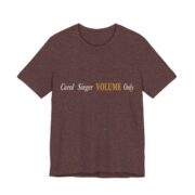 Carol Singer, Volume Only Shirt - Funny Christmas Tee in Heather Maroon