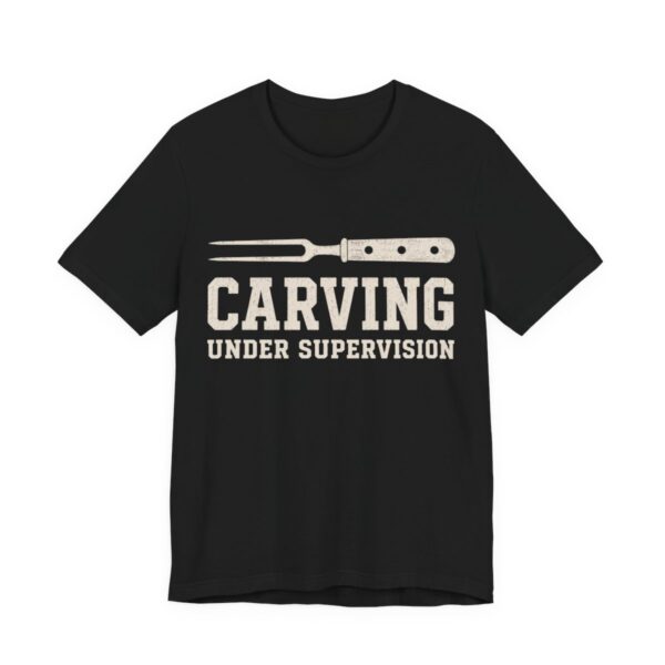Carving Under Supervision Shirt - Funny Thanksgiving Tee in Black