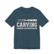 Carving Under Supervision Shirt - Funny Thanksgiving Tee in Deep Teal