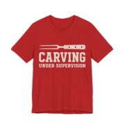Carving Under Supervision Shirt - Funny Thanksgiving Tee in Red