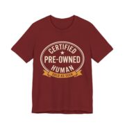 Certified Pre-Owned Human Shirt - Funny Birthday Gift Tee in Cardinal