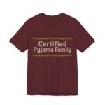 Certified Pyjama Family Shirt - Funny Christmas Tee in Maroon