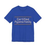 Certified Pyjama Family Shirt - Funny Christmas Tee in True Royal