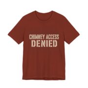 Chimney Access Denied Shirt - Funny Christmas Tee in Rust