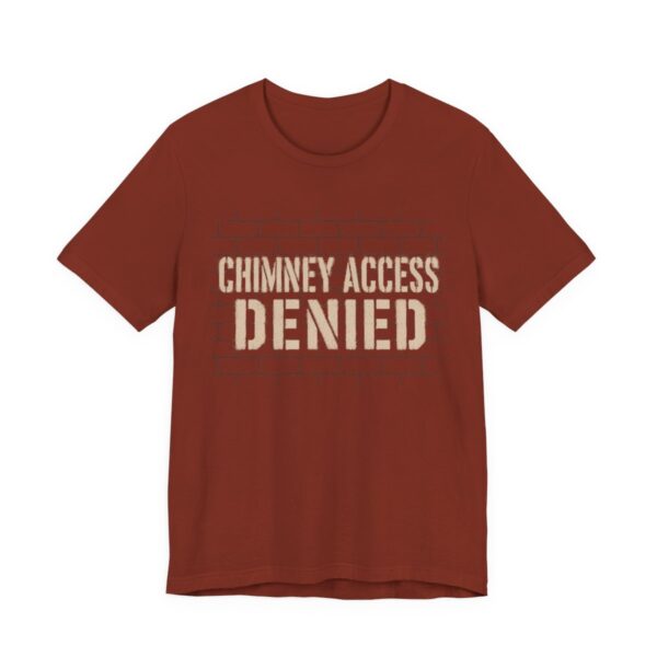 Chimney Access Denied Shirt - Funny Christmas Tee in Rust