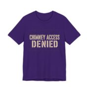 Chimney Access Denied Shirt - Funny Christmas Tee in Team Purple