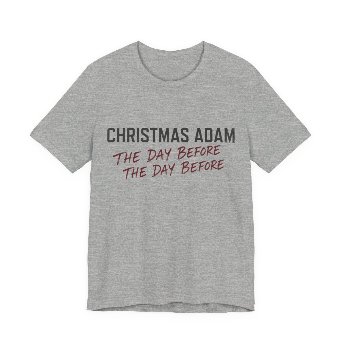 Christmas Adam The Day Before The Day Before Shirt - Funny Christmas Tee in Athletic Heather