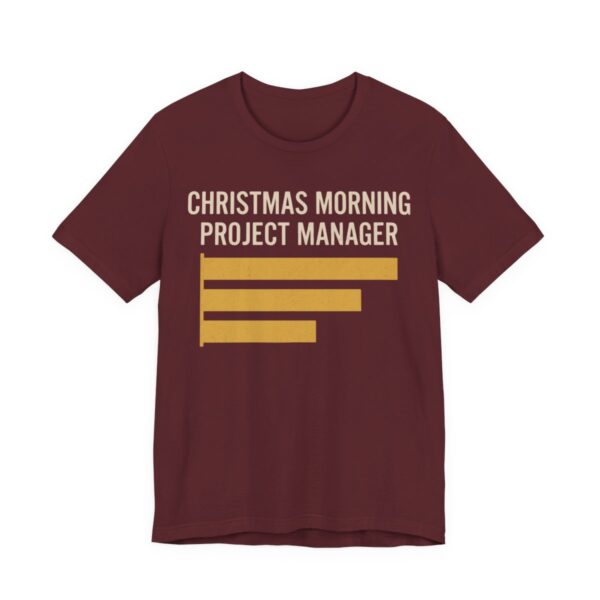 Christmas Morning Project Manager Shirt - Chart - Funny Christmas Tee in Maroon