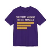 Christmas Morning Project Manager Shirt - Chart - Funny Christmas Tee in Team Purple