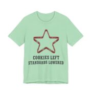 Cookies Left. Standards Lowered Shirt - Funny Christmas Tee in Mint