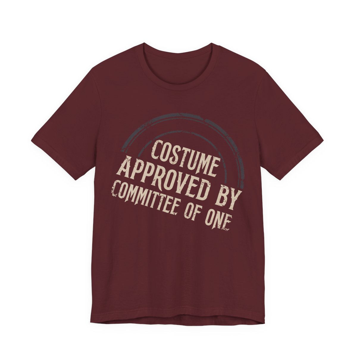 Costume Approved By Committee Of One Shirt - Funny Halloween Tee in Maroon