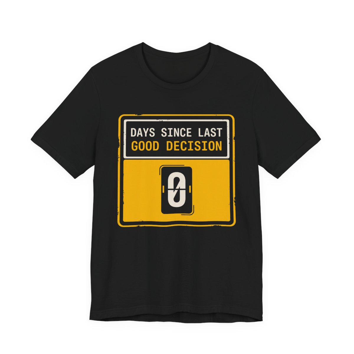 Days Since Last Good Decision Shirt - Funny Sarcastic Tee in Black