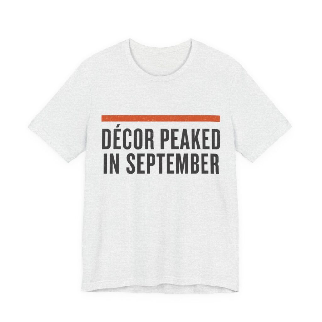 Dcor Peaked In September Shirt - Funny Halloween Tee in Ash