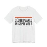 Dcor Peaked In September Shirt - Funny Halloween Tee in Ash