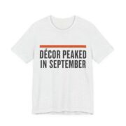 Dcor Peaked In September Shirt - Funny Halloween Tee in Ash