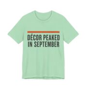 Dcor Peaked In September Shirt - Funny Halloween Tee in Mint