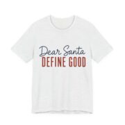 Dear Santa, Define Good Shirt - Funny Christmas Tee in Ash