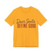 Dear Santa, Define Good Shirt - Funny Christmas Tee in Gold